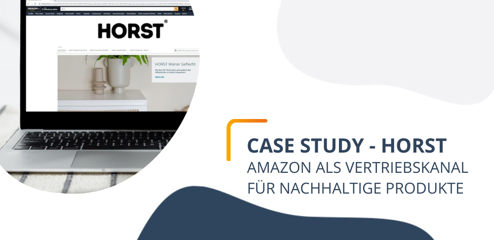 Case Study HORST – Amazon als Vertriebskanal für nachhaltige Produkte