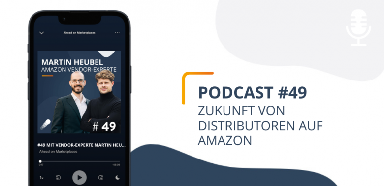 Blogheader - Podcast Folge 49: Mit Martin Heubel über die Zukunft von Distributoren auf Amazon