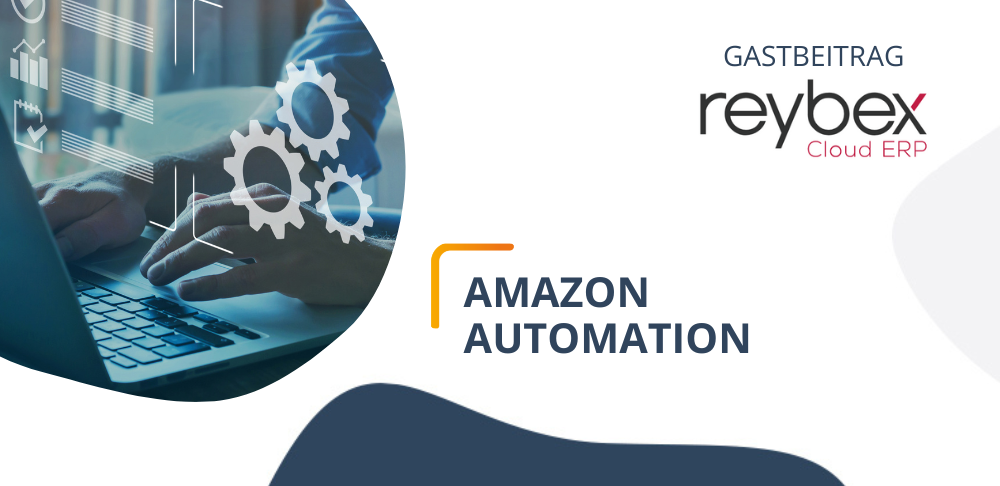 How to Amazon Automation: Mithilfe von Automatisierung erfolgreich auf Marktplätzen verkaufen