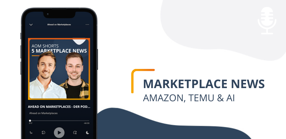 5 Marketplace Updates über Amazon, TEMU & AI