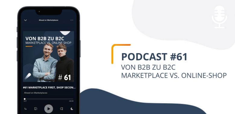 Blogheader - Podcast 61 - Marketplace vs. Online-Shop