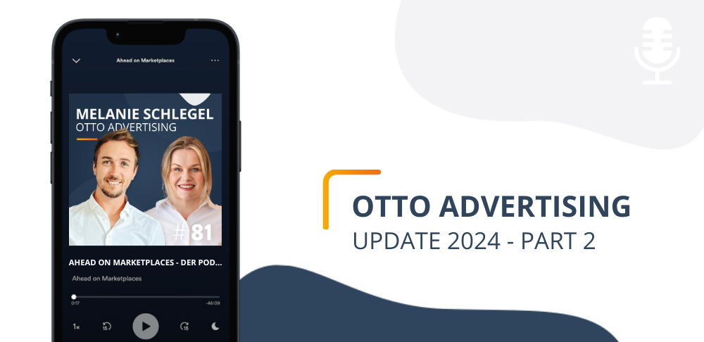 OTTO Advertising Update 2024 – Part 2