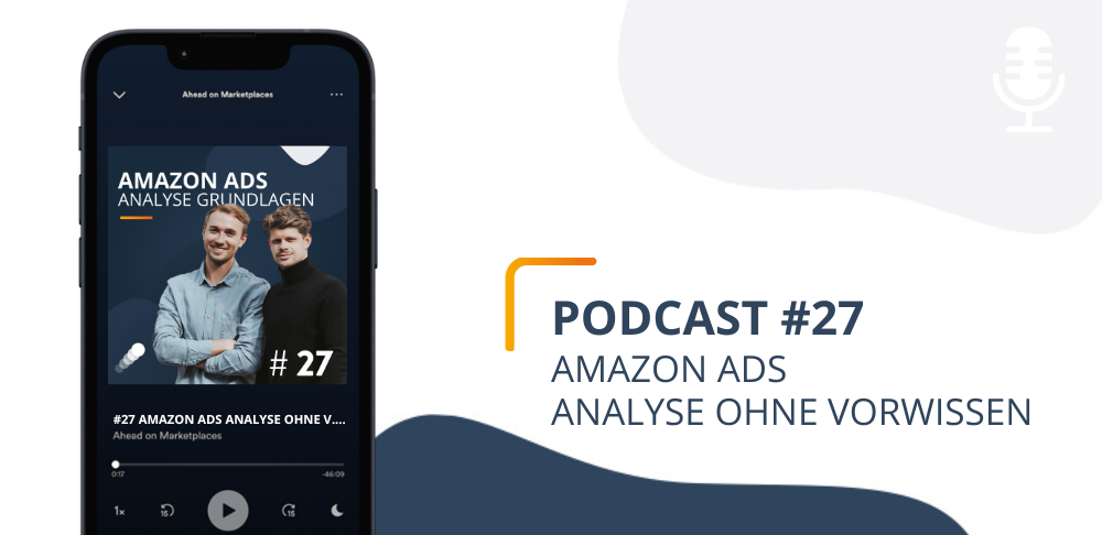 #27 Amazon Ads Analyse ohne Vorwissen – für E-Commerce Manager & Entscheider