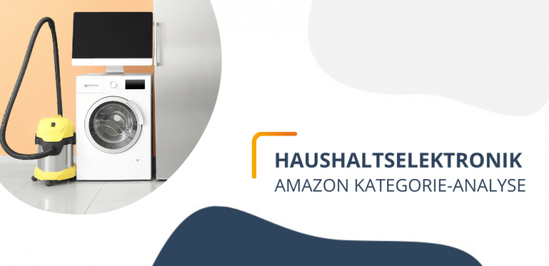Blogheader - Haushaltselektronik Amazon Kategorie Analyse