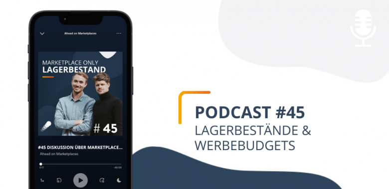 Blogheader - Podcast - Lagerbestände und Werbebudgets