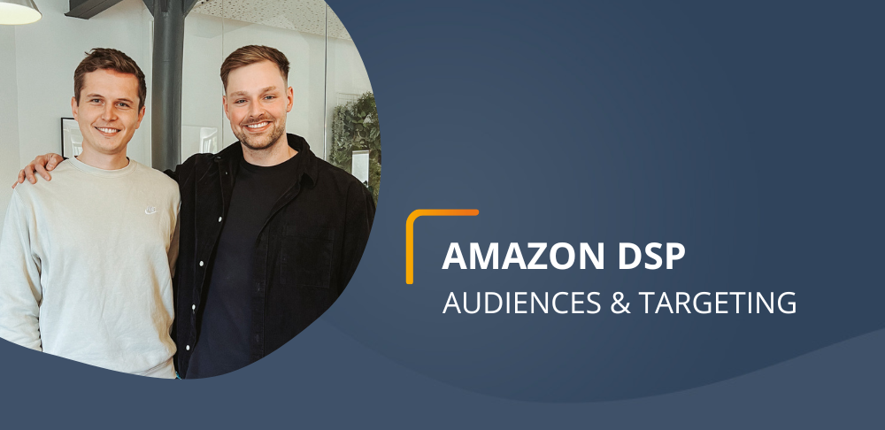 Amazon DSP Audiences und Targeting Optionen