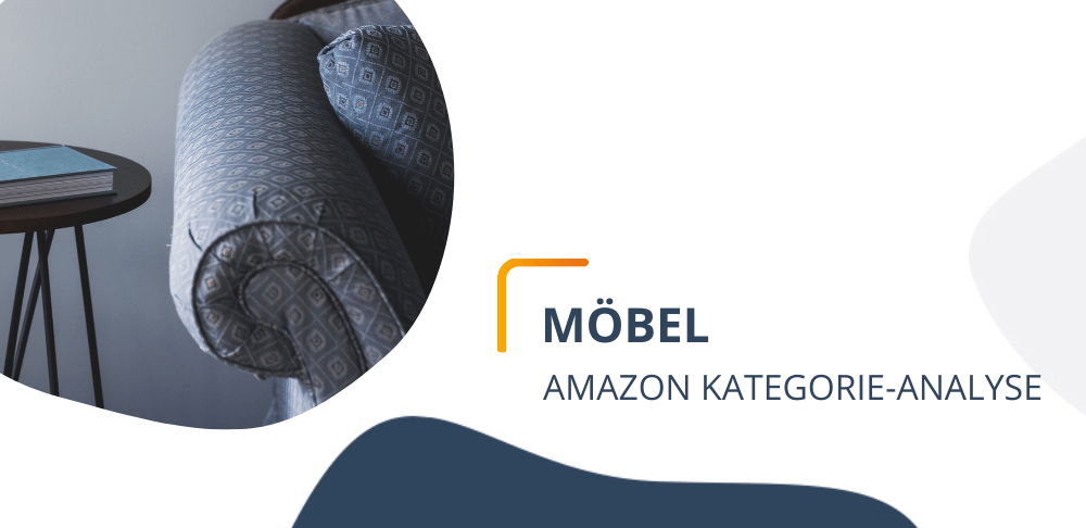 Analyse der Kategorie Möbel auf Amazon