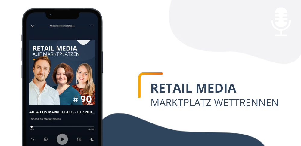 Das Retail Media Wettrennen der Marketplaces (Amazon, OTTO, Kaufland, Ebay)