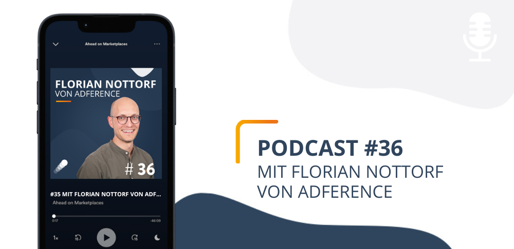 #36 mit Florian Nottorf von ADFERENCE über eine erfolgreiche Amazon Performance
