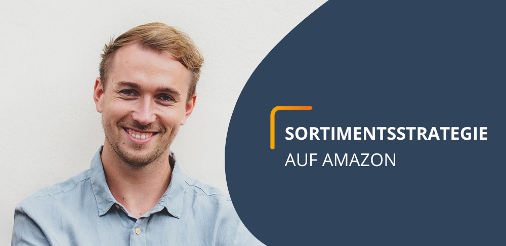 Viele Marken scheitern auf Amazon an der eigenen Sortimentsgröße
