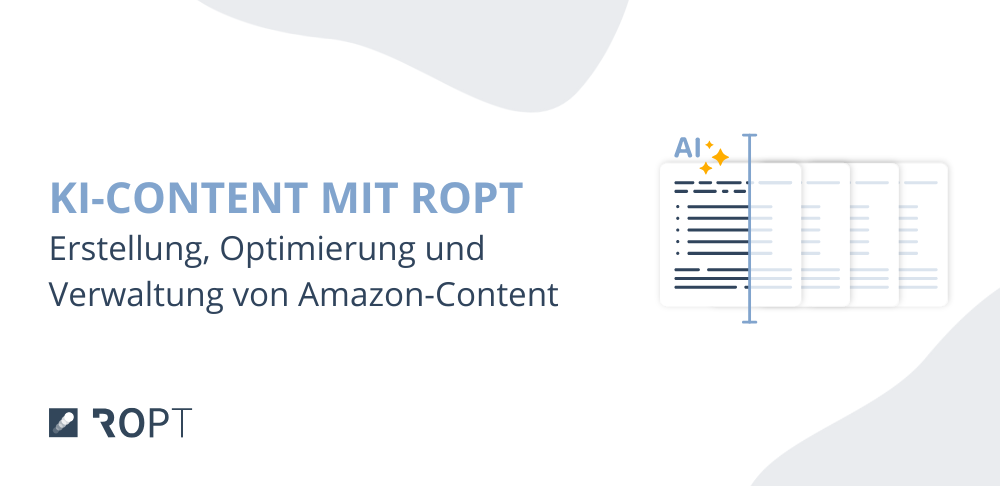 So macht ROPT deinen Amazon-Content mit KI skalierbar