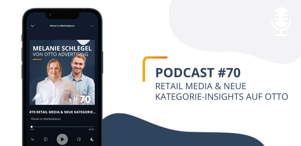 #70 Retail Media und neue Kategorie-Insights auf OTTO – mit Melanie Schlegel von OTTO