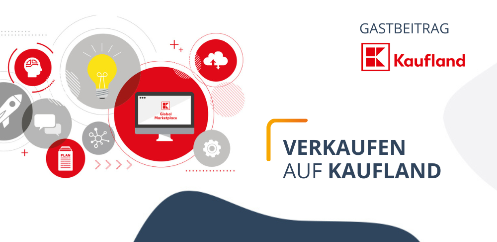 Mehr Multi-Channel-Umsatz: Der ultimative Start-Guide für den Online-Verkauf auf den Kaufland-Marktplätzen