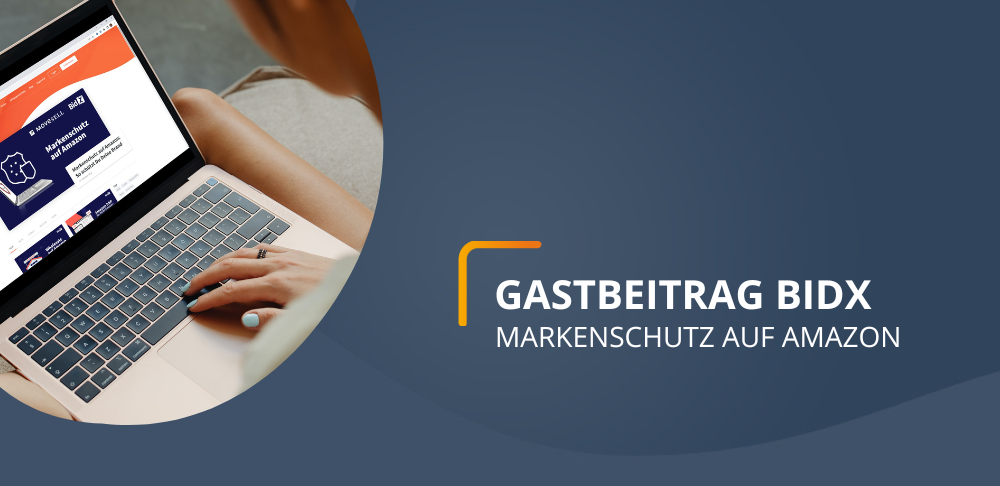 Gastbeitrag BidX Blog – Markenschutz auf Amazon