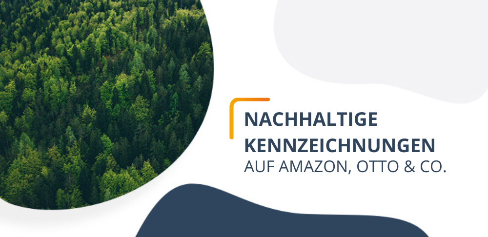 Nachhaltige Kennzeichnungsmöglichkeiten auf Amazon, OTTO & Co.