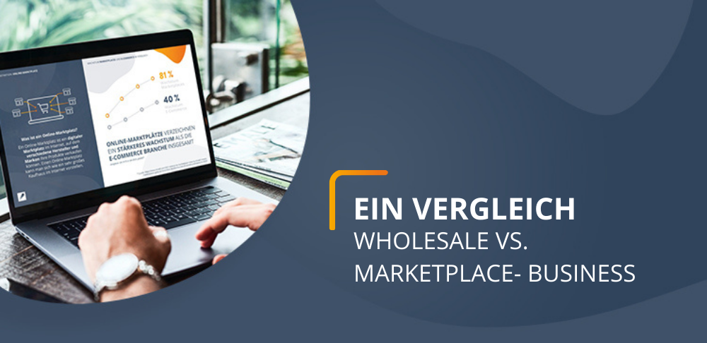Wholesale vs. Marketplace-Business – ein Vergleich
